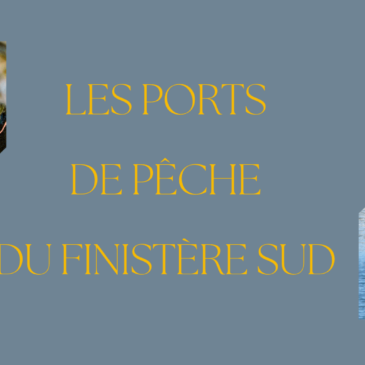 LES PORTS DE PÊCHE DU FINISTÈRE SUD